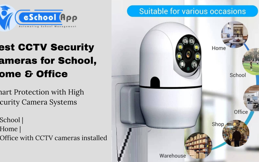 Best CCTV Security Cameras for School, Home & Office